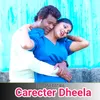 About Carecter Dheela Song